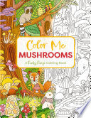 Color Me Mushrooms: A Funky Fungi Coloring Book by Phoenix Books