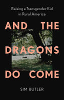 And the Dragons Do Come: Raising a Transgender Kid by Phoenix Books