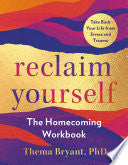 Reclaim Yourself: The Homecoming Workbook