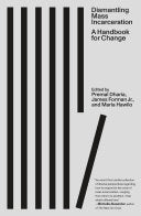 Dismantling Mass Incarceration: A Handbook for Cha by Phoenix Books
