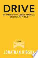 Drive: Scraping By in Uber's America, One Ride at by Phoenix Books