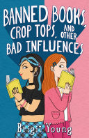 Banned Books, Crop Tops, and Other Bad Influences by Phoenix Books