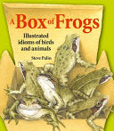 Box of Frogs Illustrated Idioms of Birds and Anima by Phoenix Books