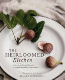 Heirloomed Kitchen: Made-from-Scratch Recipes to G by Phoenix Books