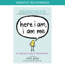 Here I Am, I Am Me: An Illustrated Guide to Mental by Phoenix Books