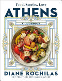 Athens: Food, Stories, Love: A Cookbook by Phoenix Books