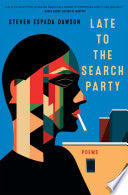 Late to the Search Party: Poems