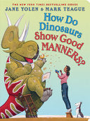 How Do Dinosaurs Show Good Manners? by Phoenix Books