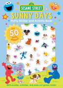 Sesame Street: Sunny Days Puffy Sticker and Activity Book (A Sesame Street Elmo and Friends Sticker Coloring and Activity Book for Kids)