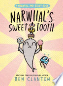 Narwhal's Sweet Tooth (A Narwhal and Jelly Book #9