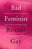 Bad Feminist [Tenth Anniversary Edition]: Essays by Phoenix Books