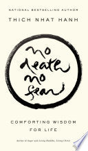 No Death, No Fear : Comforting Wisdom for Life