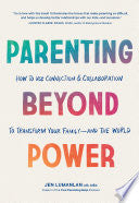 Parenting Beyond Power: How to Use Connection and