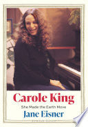 Carole King: She Made the Earth Move by Phoenix Books