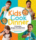 Kids Cook Dinner 23 Healthy Budget-Friendly Meals by Phoenix Books