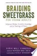 Braiding Sweetgrass for Young Adults Indigenous Wi by Phoenix Books