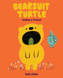 Bearsuit Turtle Makes a Friend by Phoenix Books