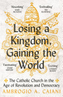 Losing a Kingdom, Gaining the World: The Catholic
