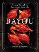 Bayou: Feasting Through the Seasons of a Cajun by Phoenix Books