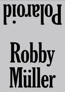 Robby Muller: Polaroid: Exterior / Interior