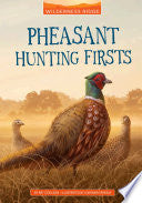 Pheasant Hunting Firsts