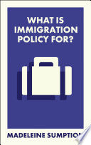 What Is Immigration Policy For?