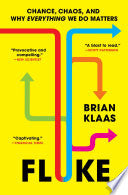 Fluke: Chance, Chaos, and Why Everything We Do Mat by Phoenix Books
