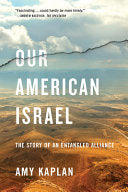 Our American Israel: The Story of an Entangled All