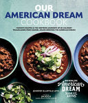 Our American Dream Cookbook: Favorite Recipes & In