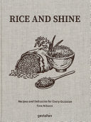 Rice, Rice, Baby!: Recipes and Delicacies for Ever