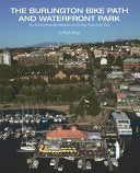 Burlington Bike Path and Waterfront Park: An Envir by Phoenix Books