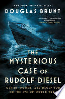 Mysterious Case of Rudolf Diesel: Genius, Power, a