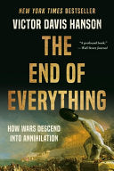End of Everything: How Wars Descend into Annihilat by Phoenix Books
