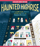 Color and Solve: Haunted Highrise: Color the Crime by Phoenix Books