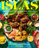 Islas: A Celebration of Tropical Cooking—125 Recip by Phoenix Books