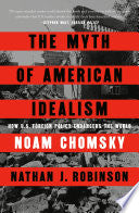 Myth of American Idealism: How U.S. Foreign Policy