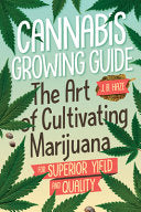 Cannabis Growing Guide The Art of Cultivating Mari by Phoenix Books