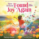 How Jackson Found His Joy Again by Phoenix Books