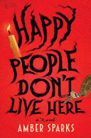 Happy People Don't Live Here: A Novel by Phoenix Books