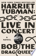 Harriet Tubman: Live in Concert: A Novel by Phoenix Books