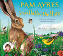 I am Hattie the Hare: A tale from our wild and won by Phoenix Books