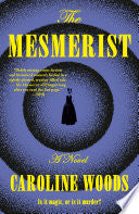 Mesmerist: A Novel