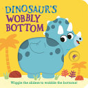 Dinosaur's Wobbly Bottom by Phoenix Books