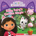 Kitty Fairy's Garden Magic (Gabby's Dollhouse Stor by Phoenix Books