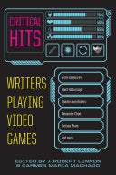 Critical Hits Writers Playing Video Games by Phoenix Books