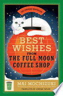 Best Wishes from the Full Moon Coffee Shop: A Nove by Phoenix Books