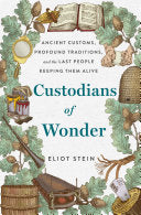 Custodians of Wonder: Ancient Customs, Profound Tr by Phoenix Books