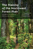 Making of the Northwest Forest Plan: The Wild Scie