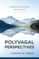 Polyvagal Perspectives: Interventions, Practices,