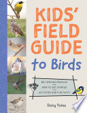 Kids' Field Guide to Birds: 80+ Species Profiles * by Phoenix Books